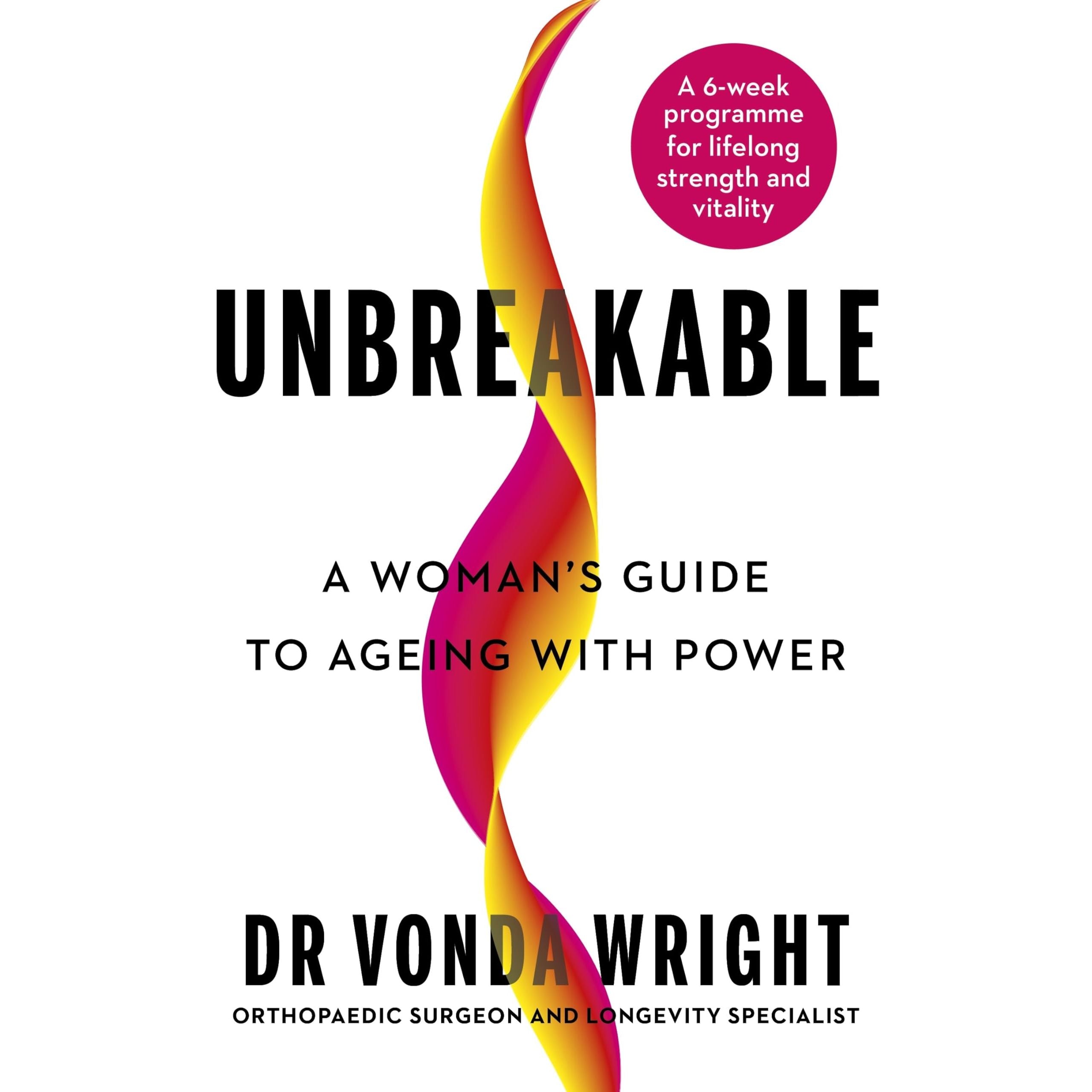 Unbreakable: A Woman's Guide to Ageing with Power