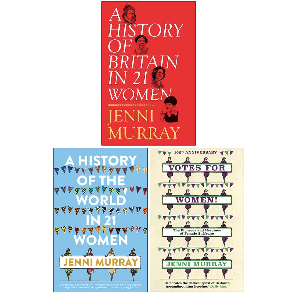 Jenni Murray Collection 3 Books Set (A History of Britain in 21 Women [], A History of the World in 21 Women, [] Votes For Women)
