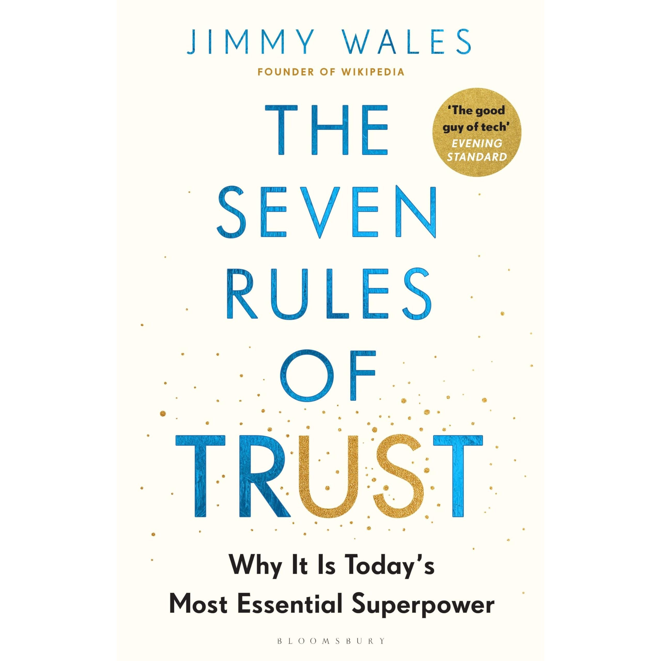 The Seven Rules of Trust: From the Founder of Wikipedia