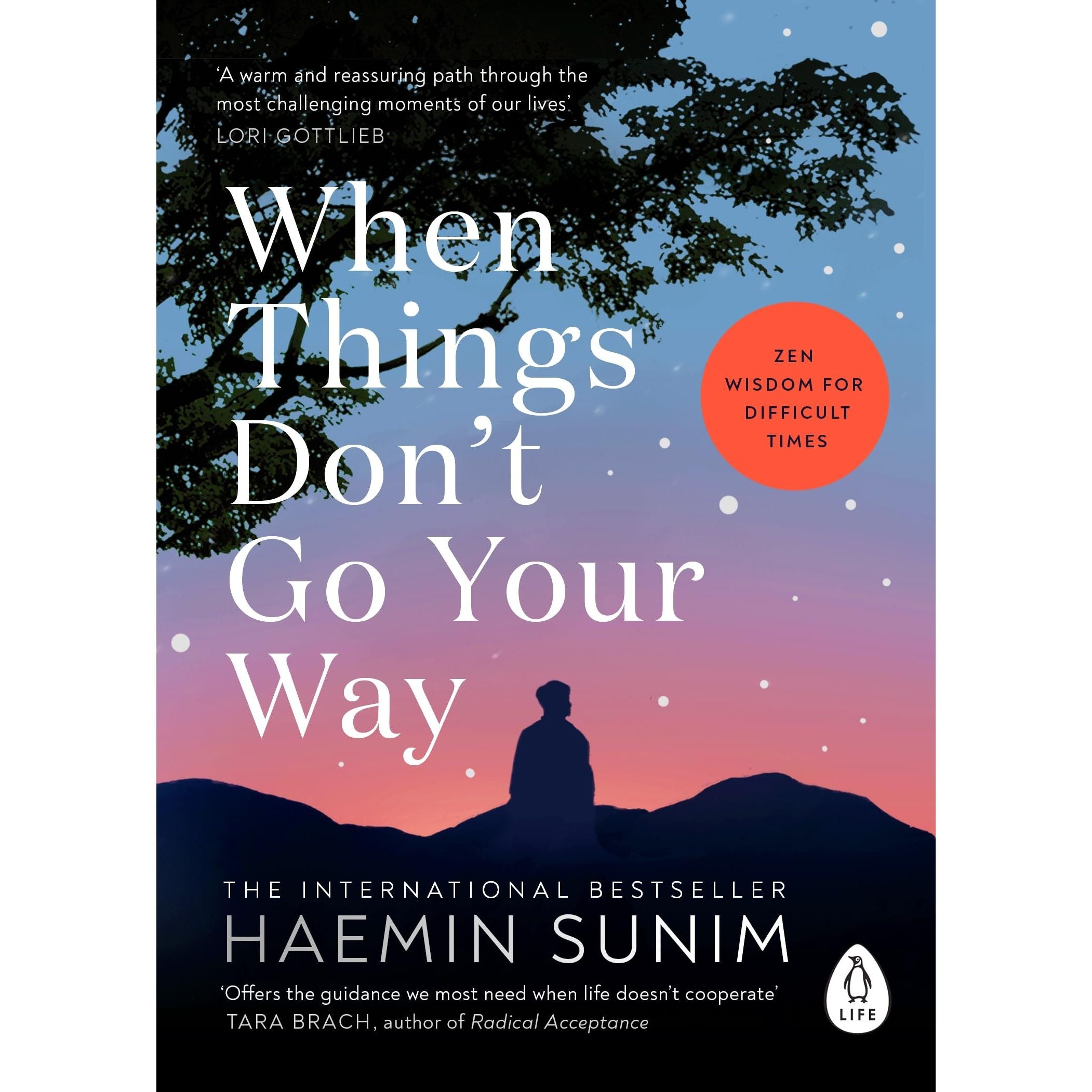 When Things Don't Go Your Way: The essential book of Zen wisdom for modern living from the bestselling Buddhist monk