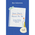 Dear Diary, Please Fix Me : 30 Days of Writing Your Way Into the New Year by Bex Valentine