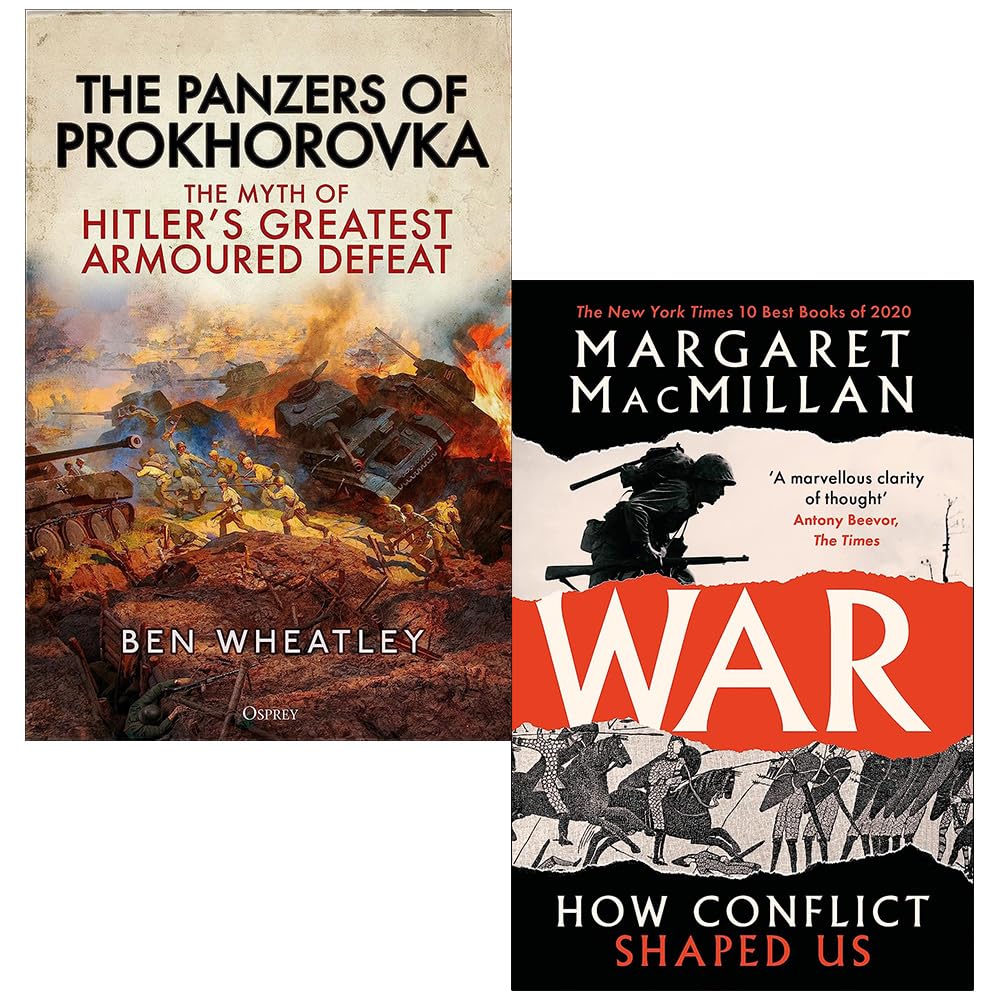 The Panzers of Prokhorovka [] By Dr. Ben Wheatley and War How Conflict Shaped Us By Professor Margaret Macmillan 2 Books Collection Set