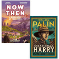 Now Then A Biography of Yorkshire By Rick Broadbent and Great-Uncle Harry By Michael Palin 2 Books Collection Set