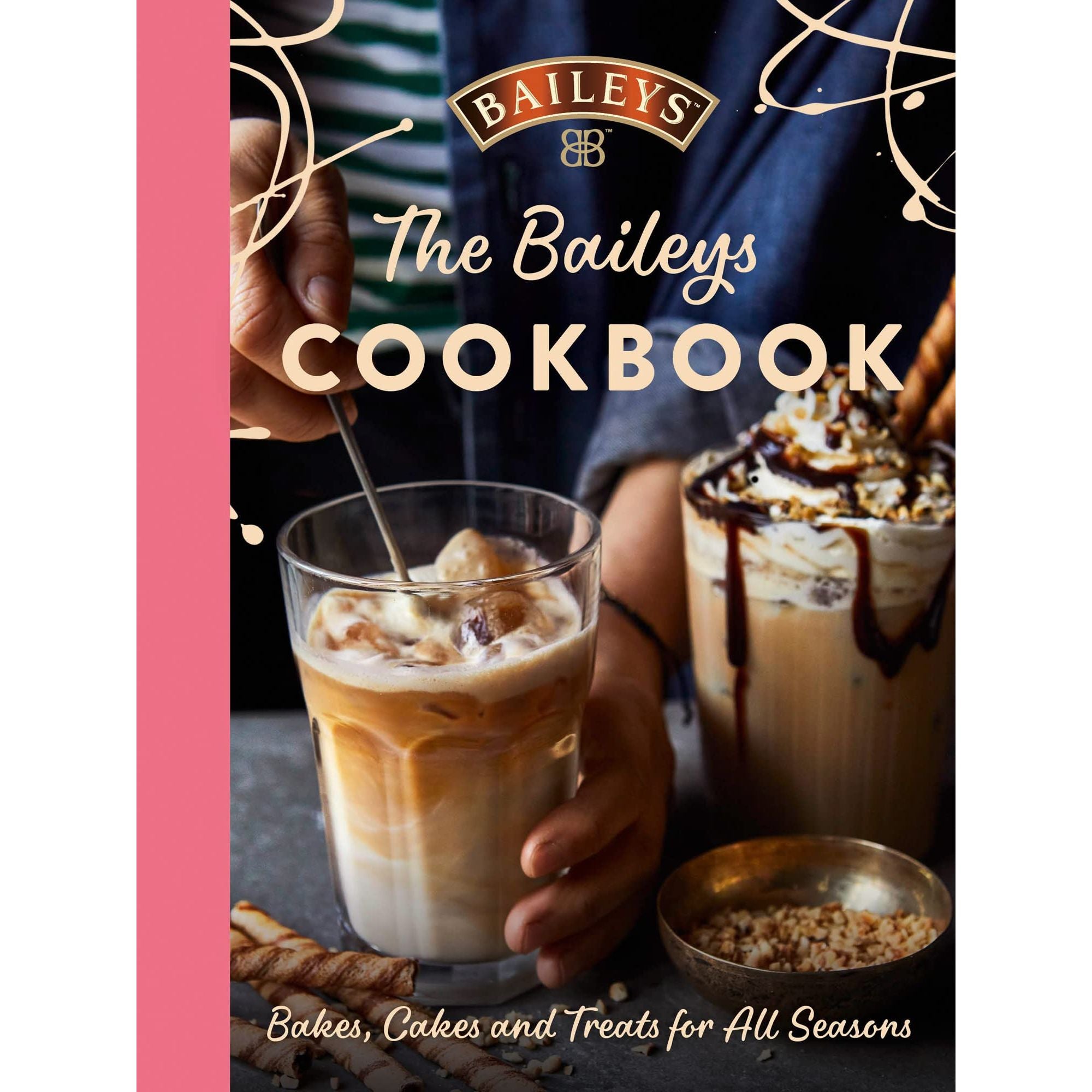 The Baileys Cookbook: Bakes, Cakes and Treats for All Seasons