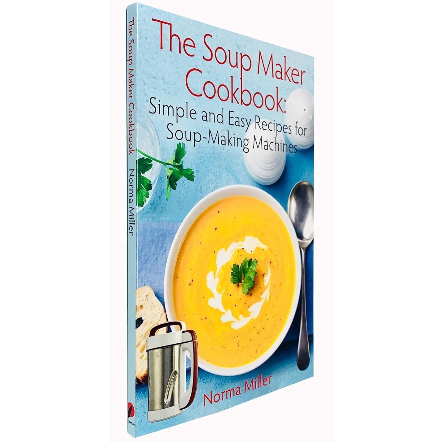 Natural Plant Protein Cookbook, The Soup Maker Cookbook 2 Books Collection Set