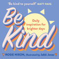 Be Kind: Make kindness your superpower with award-winning journalist Rosie Nixon