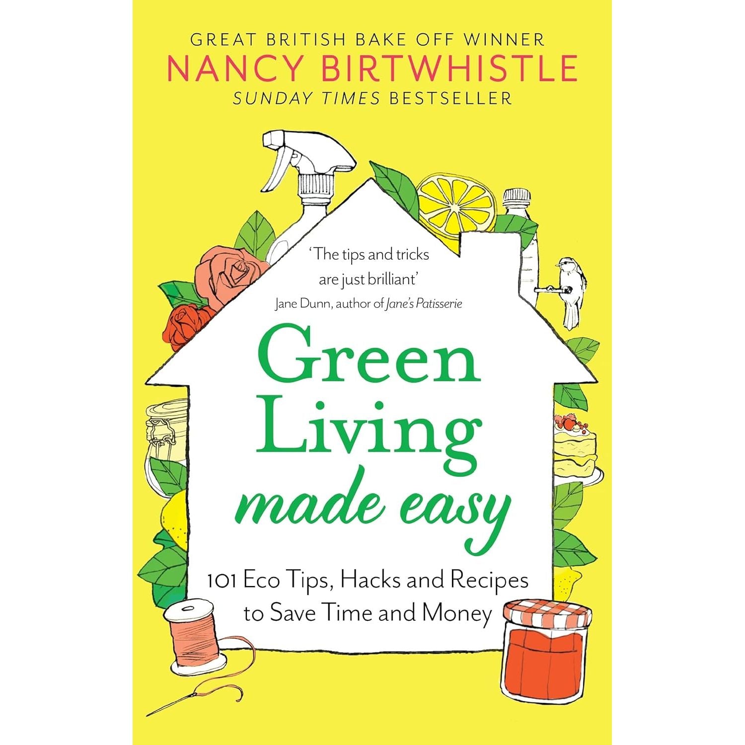 Green Living Made Easy: 101 Eco Tips, Hacks and Recipes by Nancy Birtwhistle