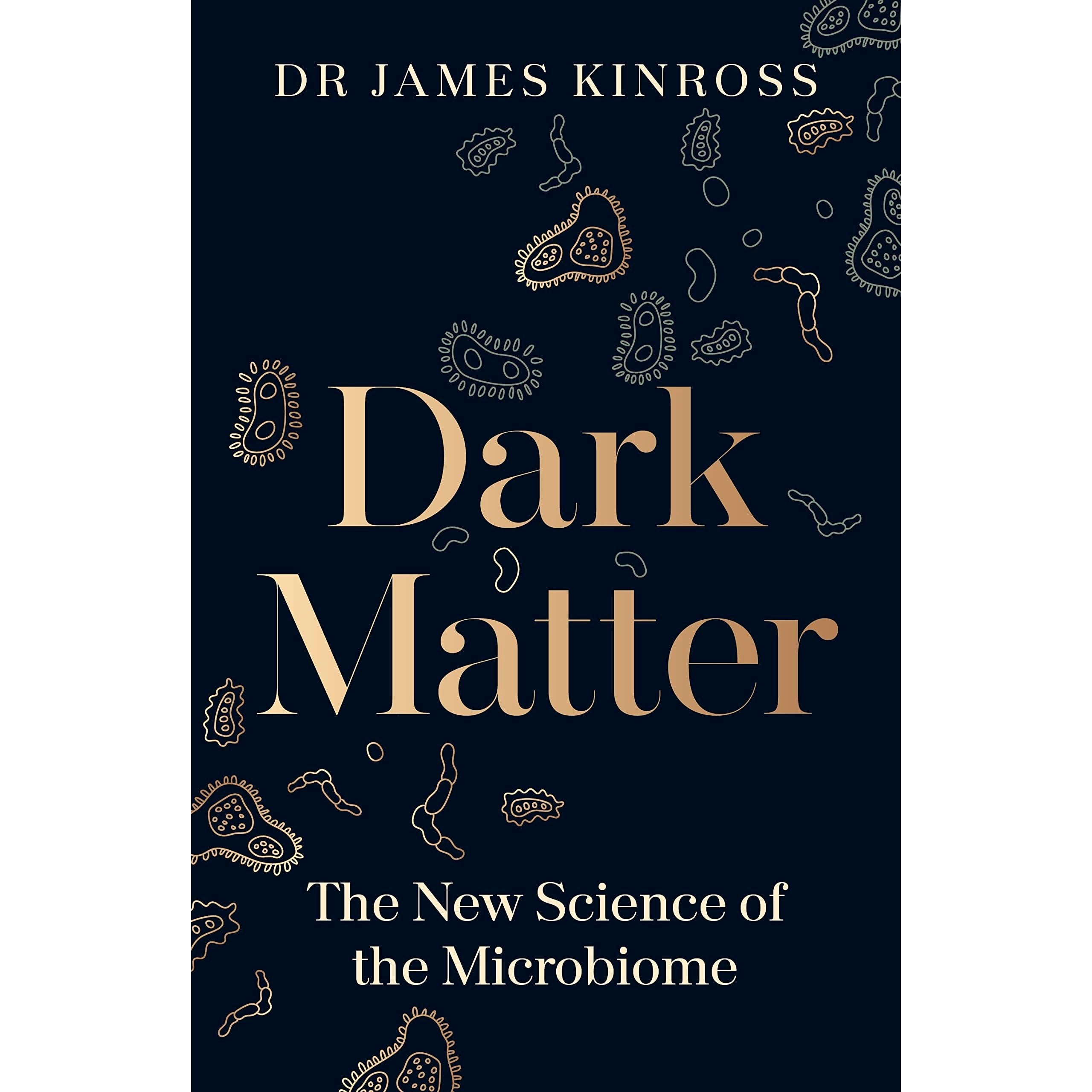 Dark Matter: The New Science of the Microbiome