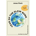 Year Of The Slow Burn : Get What You Want But Not All at Once by  Jonas Finch