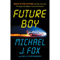 Future Boy: Back to the Future and My Journey through the Space-Time Continuum