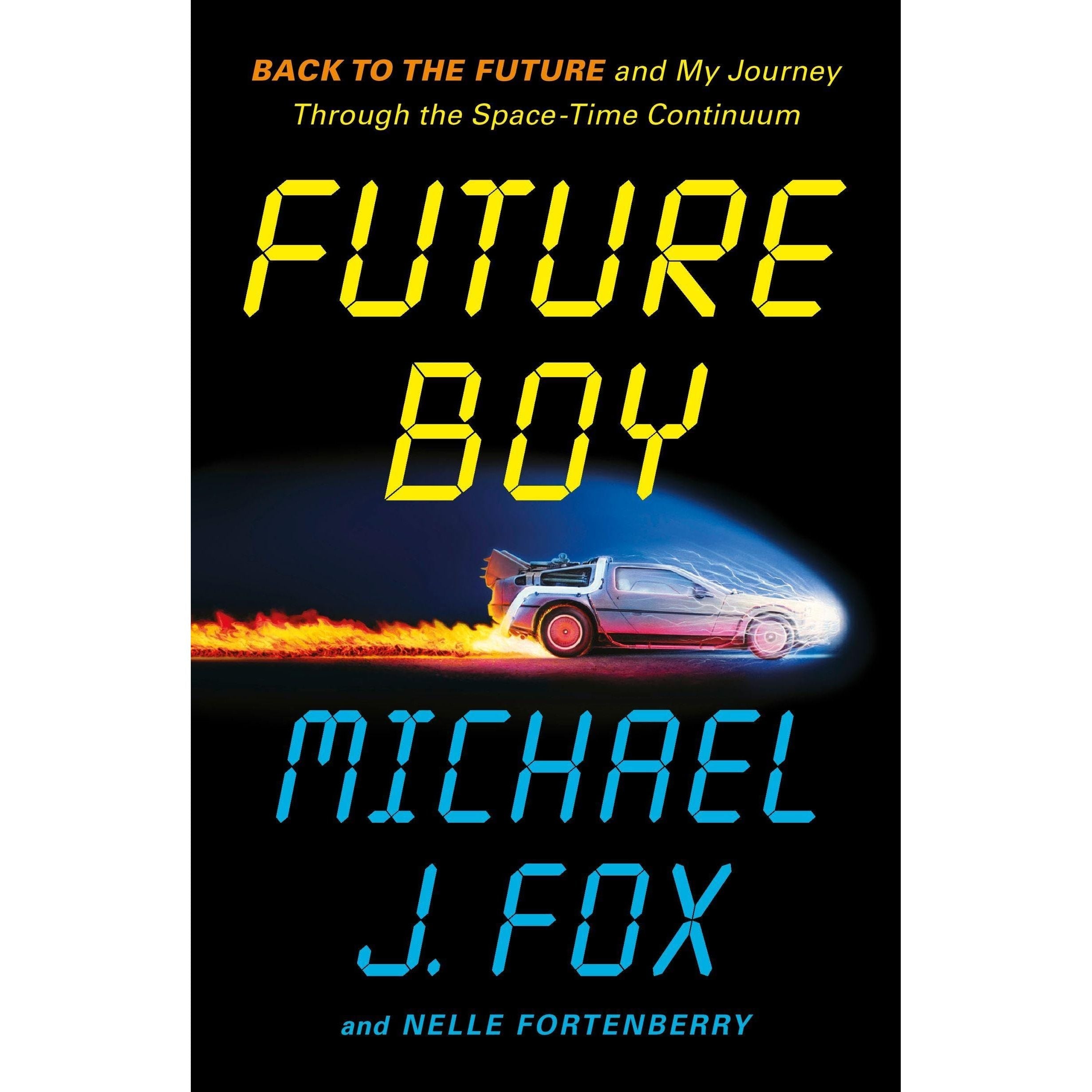 Future Boy: Back to the Future and My Journey through the Space-Time Continuum