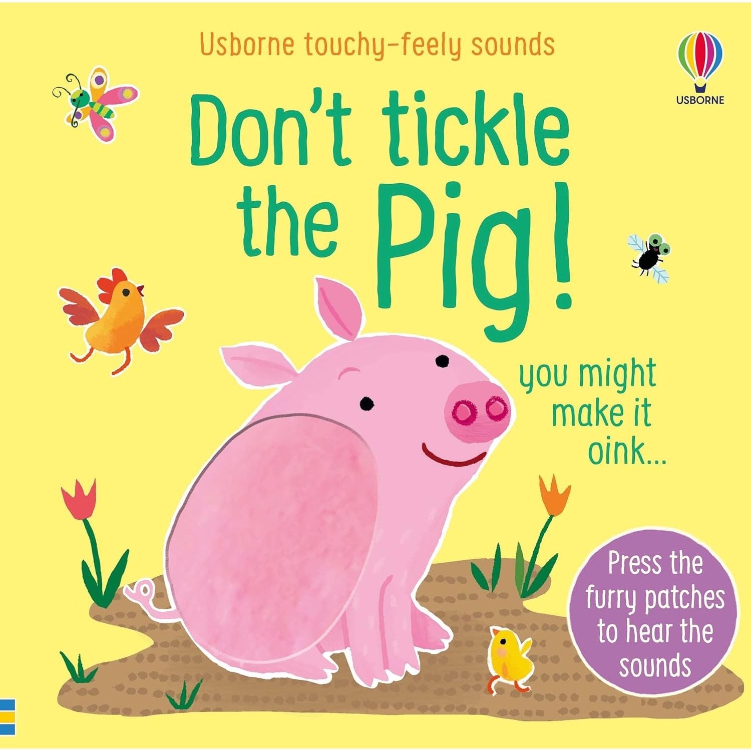 Don't Tickle The Pig! (DON'T TICKLE Touchy Feely Sound Books)