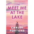 Meet Me at the Lake: The breathtaking new novel from the author of EVERY SUMMER AFTER