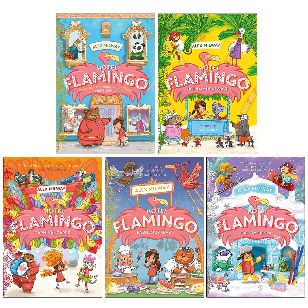 Hotel Flamingo Series 5 Books Collection Set By Alex Milway (Hotel Flamingo, Holiday Heatwave, Carnival Caper, Fabulous Feast and Frosty Fiesta)