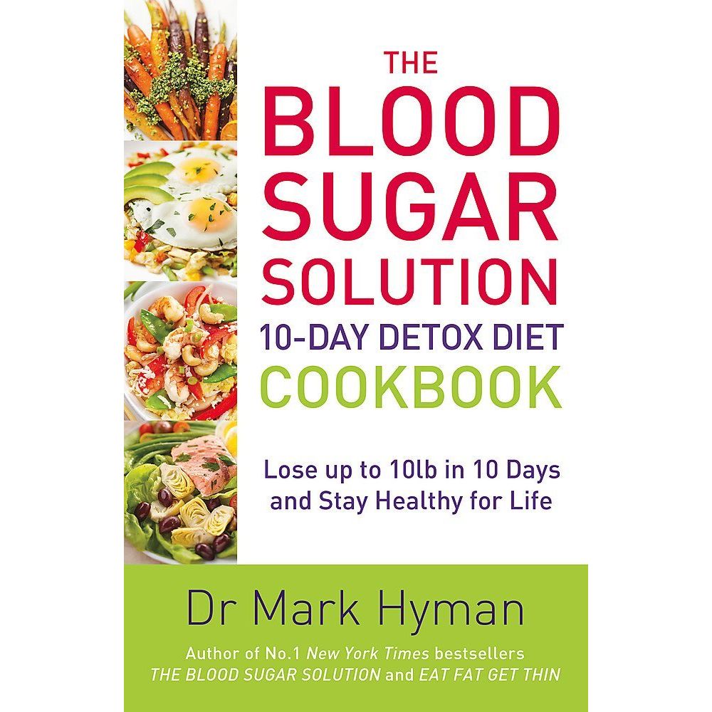 Mark Hyman Collection 3 Books Set (The Blood Sugar Solution 10-Day Detox Diet, The Blood Sugar Solution 10-Day Detox Diet Cookbook and The Blood Sugar Solution)