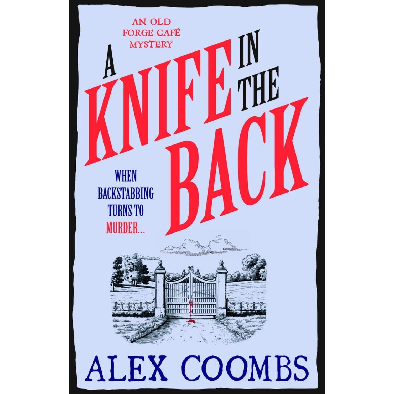 A Knife in the Back: Settle down with a bite to eat and devour this third in the Old Forge Café cosy culinary mystery series! (An Old Forge Café Mystery, 3)
