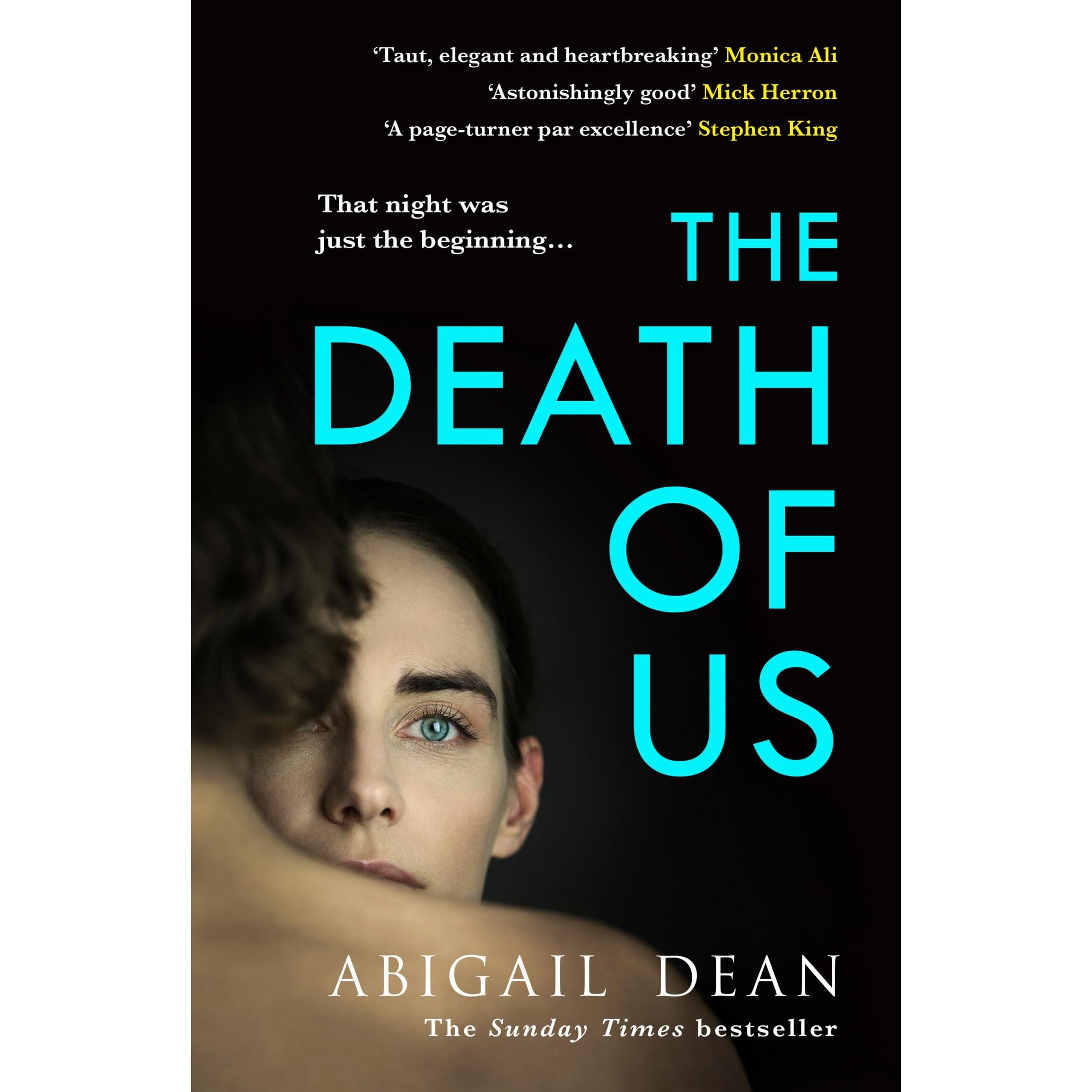 The Death of Us: The deeply moving and darkly propulsive new novel from the author of GIRL A, ‘Taut, elegant and heartbreaking' MONICA ALI