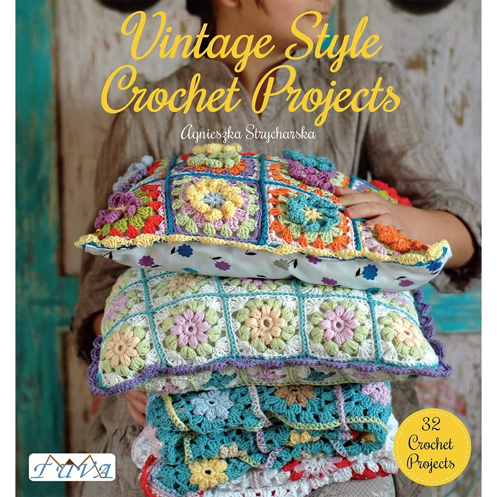 Vintage Style Crochet Projects: 32 Crochet Projects