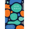 How I Write: Writers on Their Craft