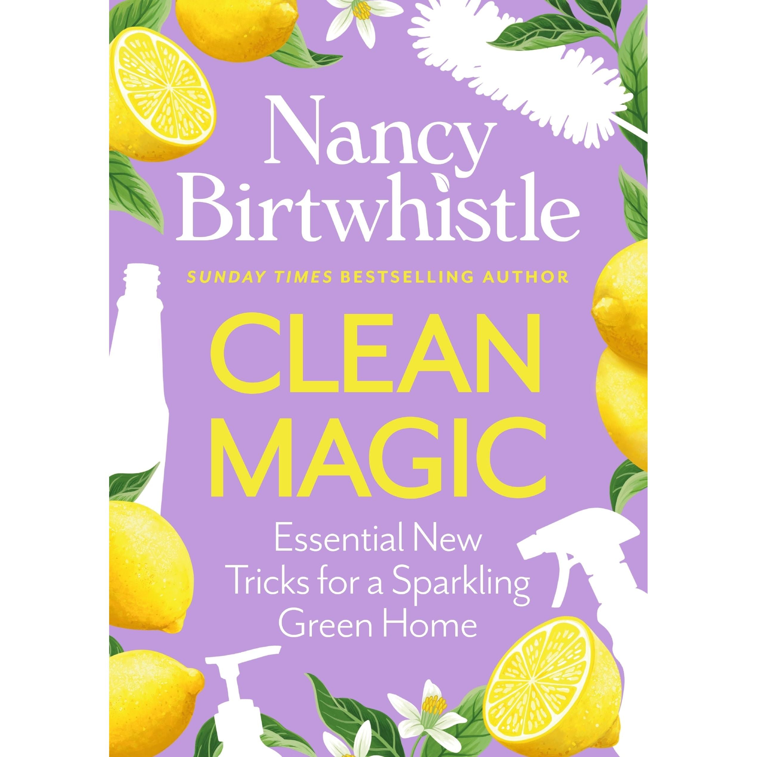 Clean Magic: Essential New Tricks for a Sparkling Green Home