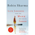 Life Lessons from the Monk Who Sold His Ferrari by Robin Sharma
