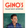 Gino’s Italian Family Adventure: All of the Recipes from the New ITV Series by Gino D'Acampo