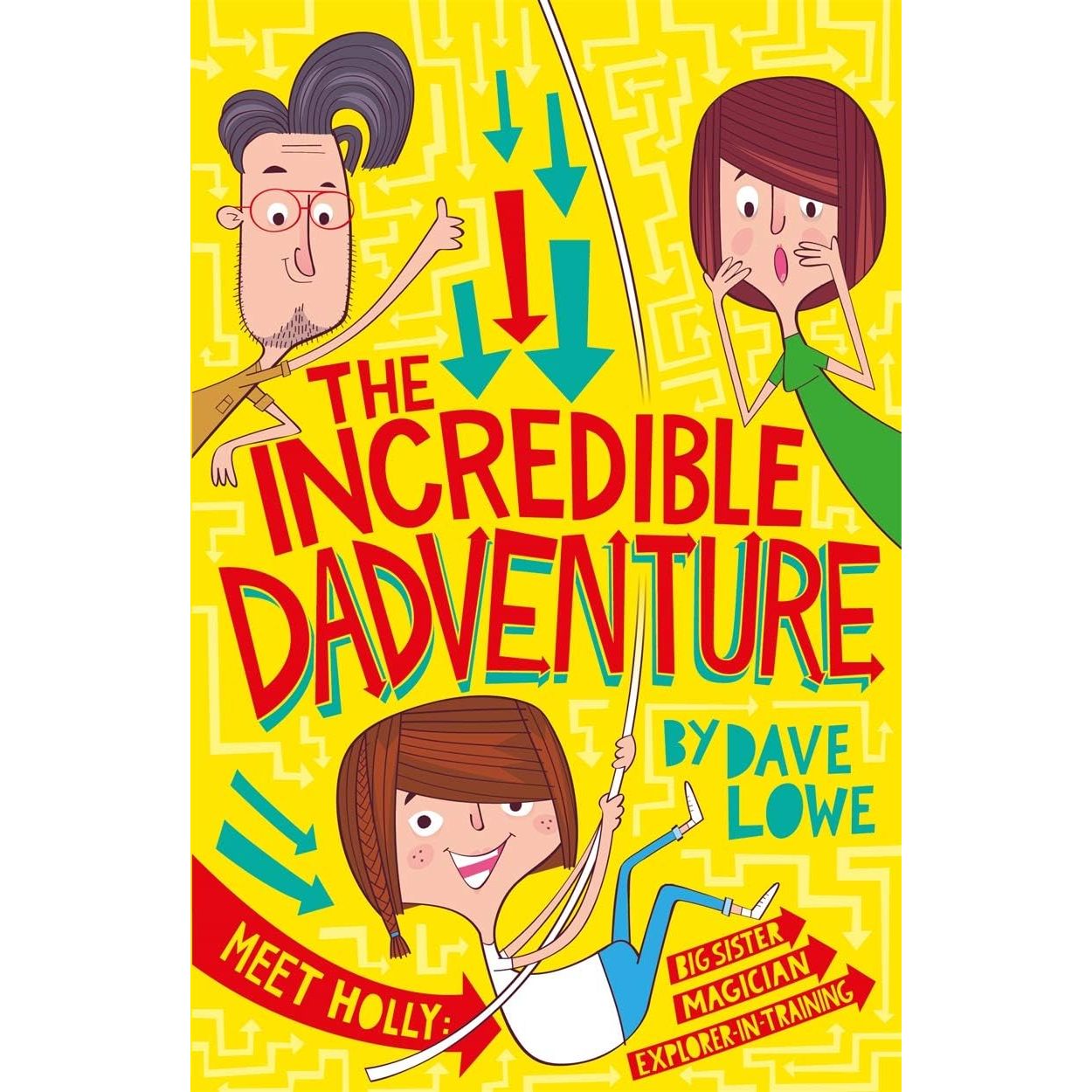 The Incredible Dadventure Series 3 Books Collection Set By Dave Lowe (Incredible Dadventure, Mumbelievable Challenge and Spectacular Holly-Day)