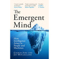 The Emergent Mind: How Intelligence Arises in People and Machines