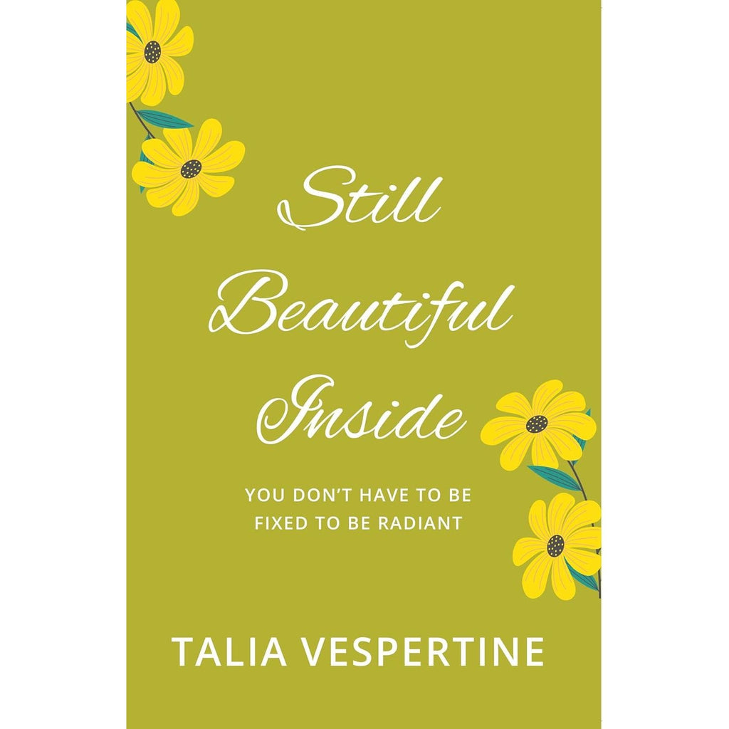 Still Beautiful Inside by Talia Vespertine & Still Life by  Sarah Winman 2 Books Collection Set