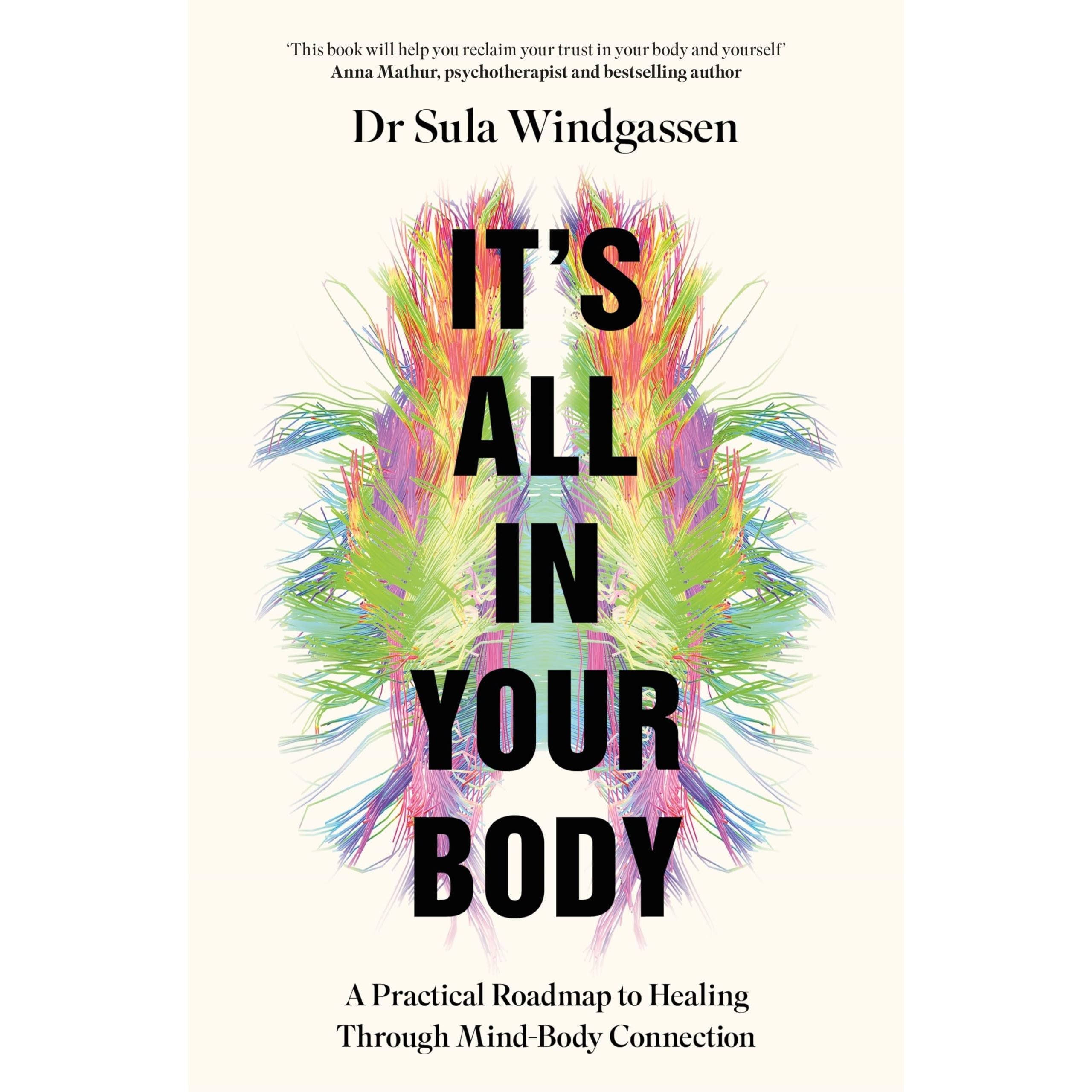 It's All In Your Body: A Practical Roadmap to Healing Through Mind-Body Connection