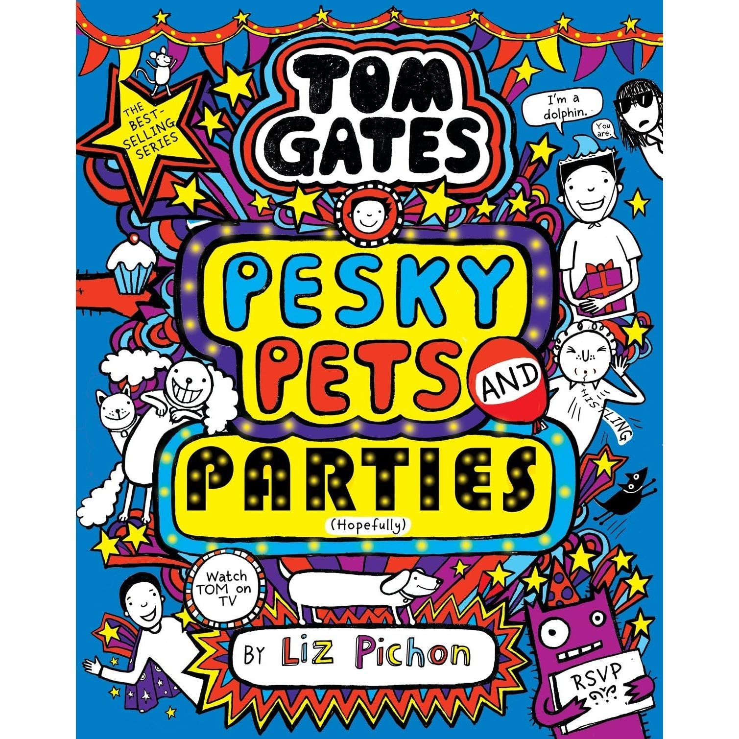 Tom Gates: Pesky Pets and Parties (the brand new laugh-out-loud Tom Gates story!)