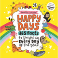 Happy Days: 365 Facts to Brighten Every Day of the Year: An uplifting gift for all ages (My Happy Feelings)