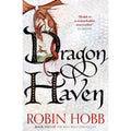 Dragon Haven: The Sunday Times bestselling author's gripping fantasy action adventure novel by Robin Hobb