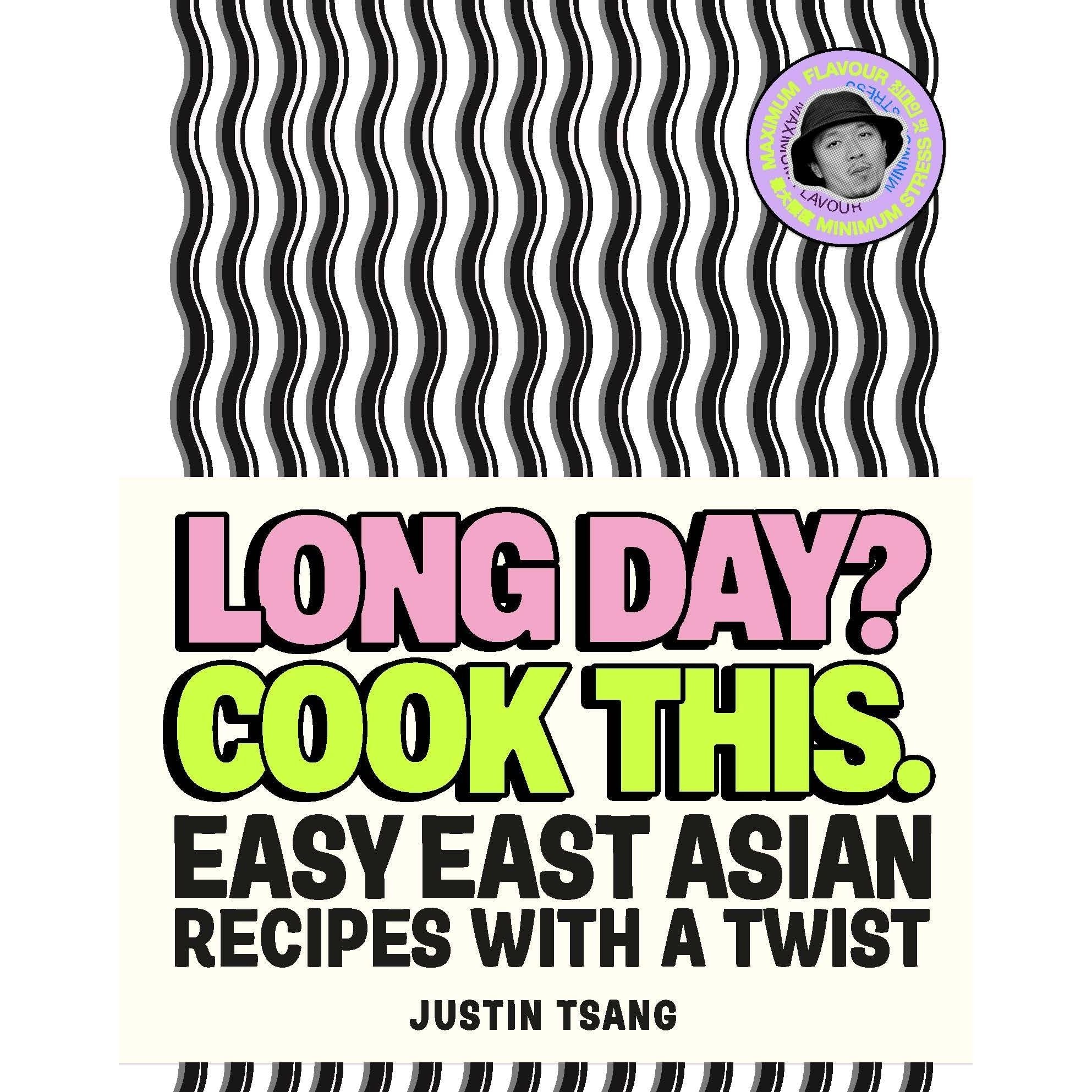 Long Day? Cook This.: Easy East Asian Recipes with a Twist - SUNDAY TIMES BESTSELLING COOKBOOK