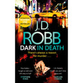 Dark in Death: An Eve Dallas thriller (Book 46) by J. D. Robb