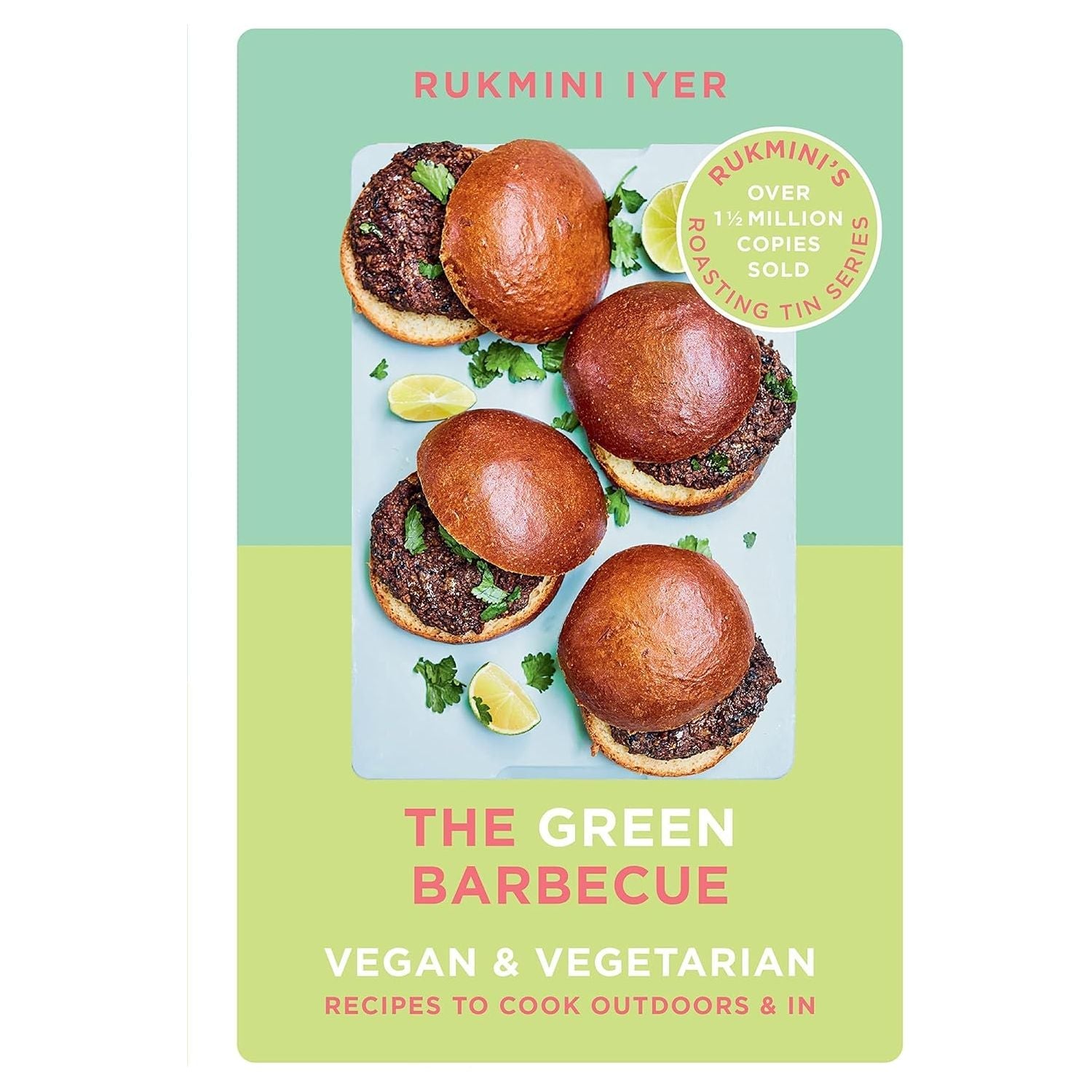 The Green Barbecue: Modern Vegan & Vegetarian Recipes by  Rukmini Iyer
