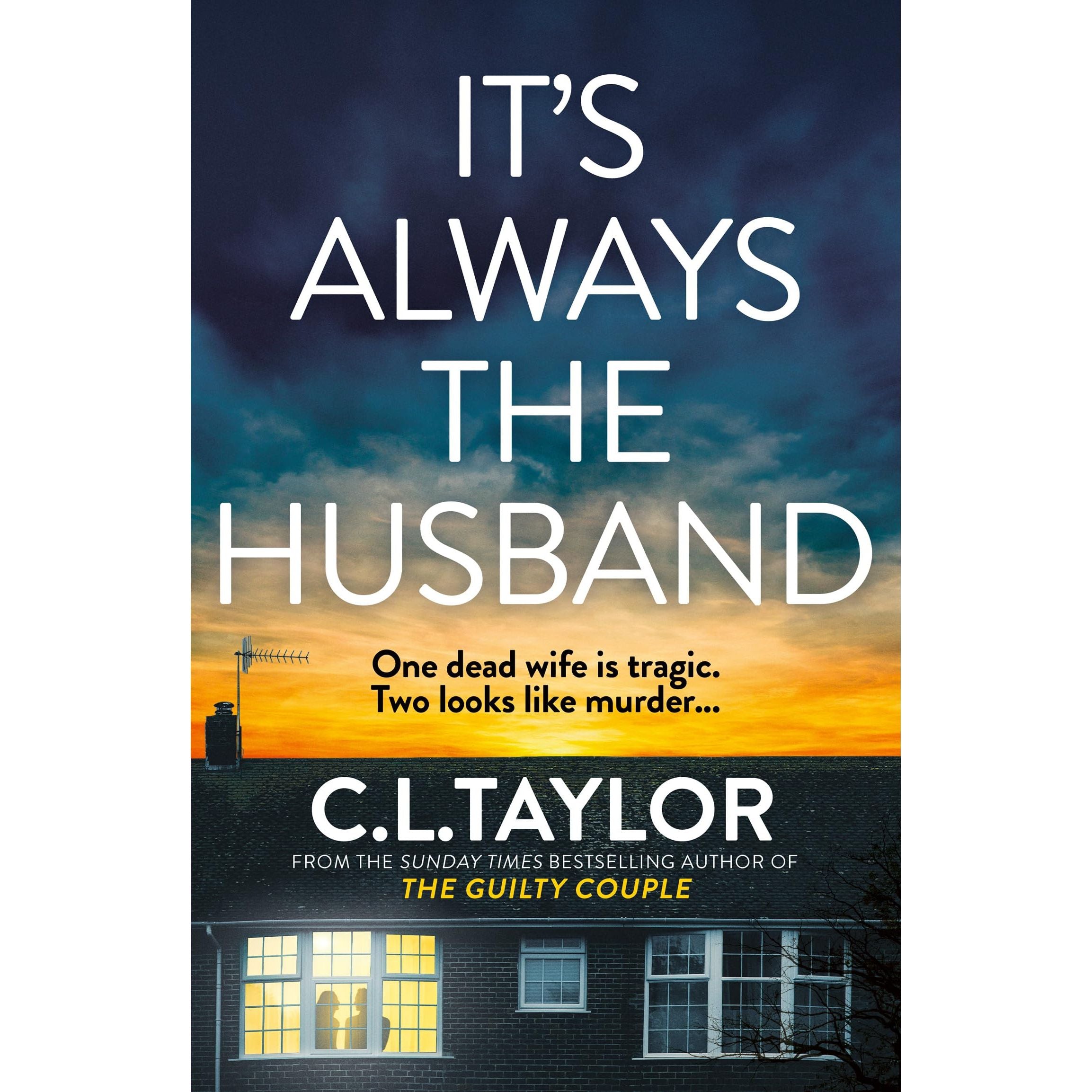 It's Always the Husband: The brand new nail-shredding psychological thriller for 2025 from the million copy and Sunday Times bestselling author of The Guilty Couple