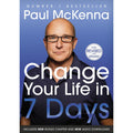 Change Your Life In Seven Days: The #1 bestselling self help guide to success and happiness - now updated with a new chapter