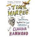 Time Warped: Unlocking the Mysteries of Time Perception