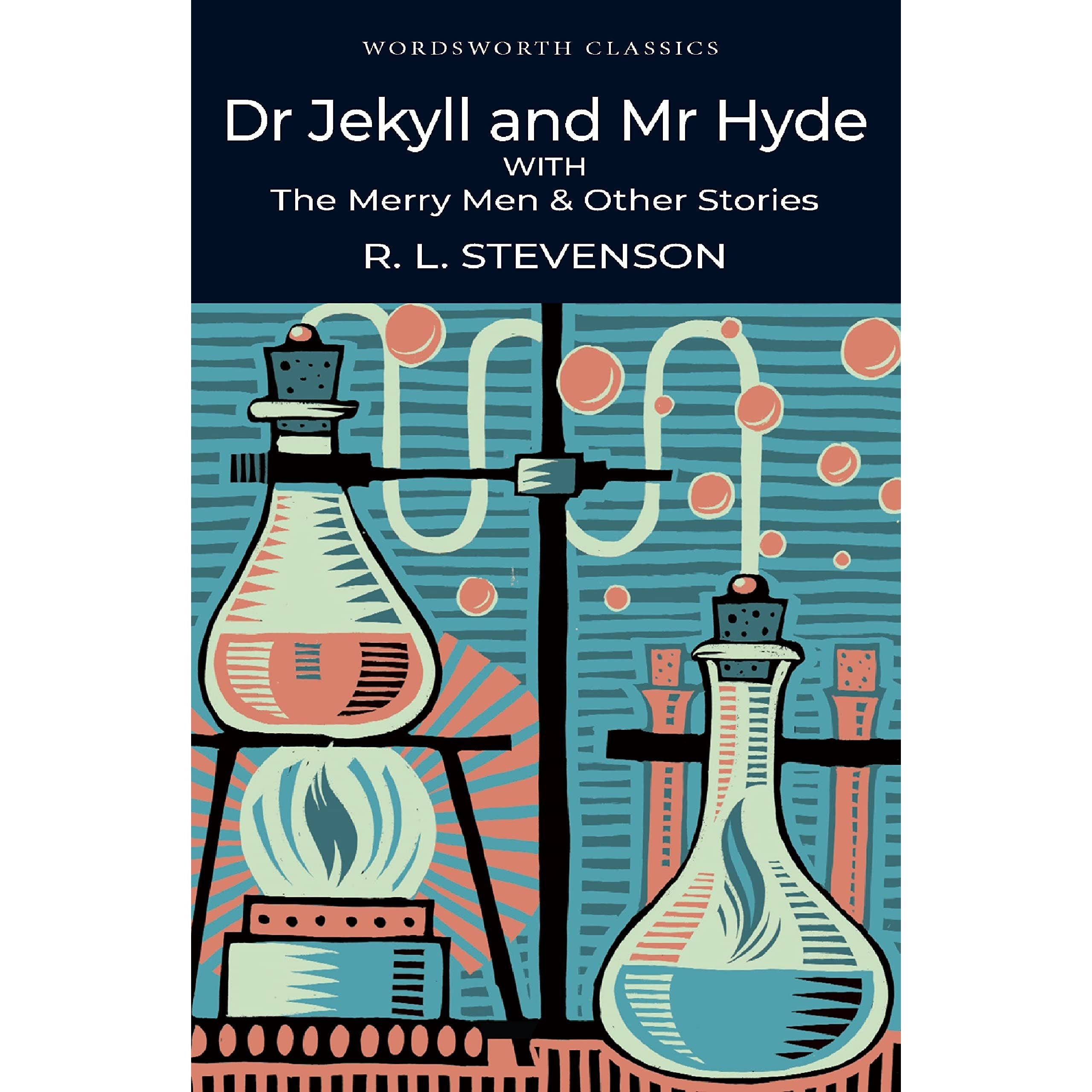 Dr Jekyll and Mr Hyde: with The Merry Men and Other Stories (Wordsworth Classics)