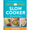What's For Dinner? Slow Cooker: Sunday Times bestselling author and creator of the Taming Twins fuss-free family food blog | Sarah Rossi