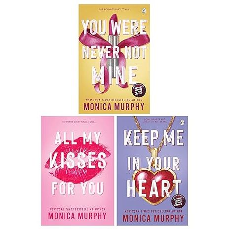Lancaster Prep Series By Monica Murphy 3 Books Collection Set (All My Kisses for You, Keep Me In Your Heart  & You Were Never Not Mine)