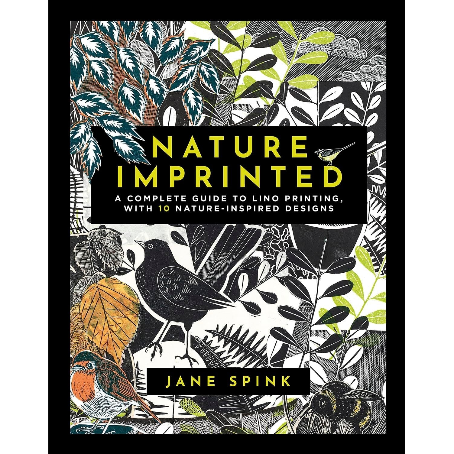 Nature Imprinted: A complete guide to lino printing, with 10 nature-inspired designs