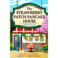 The Strawberry Patch Pancake House: A small-town romance, perfect for fans of forced proximity