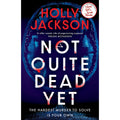 Not Quite Dead Yet: Jet Has 7 Days to Solve Her Own Murder - The Addictive Sunday Times Bestselling Thriller from the Author of A Good Girl's Guide to Murder