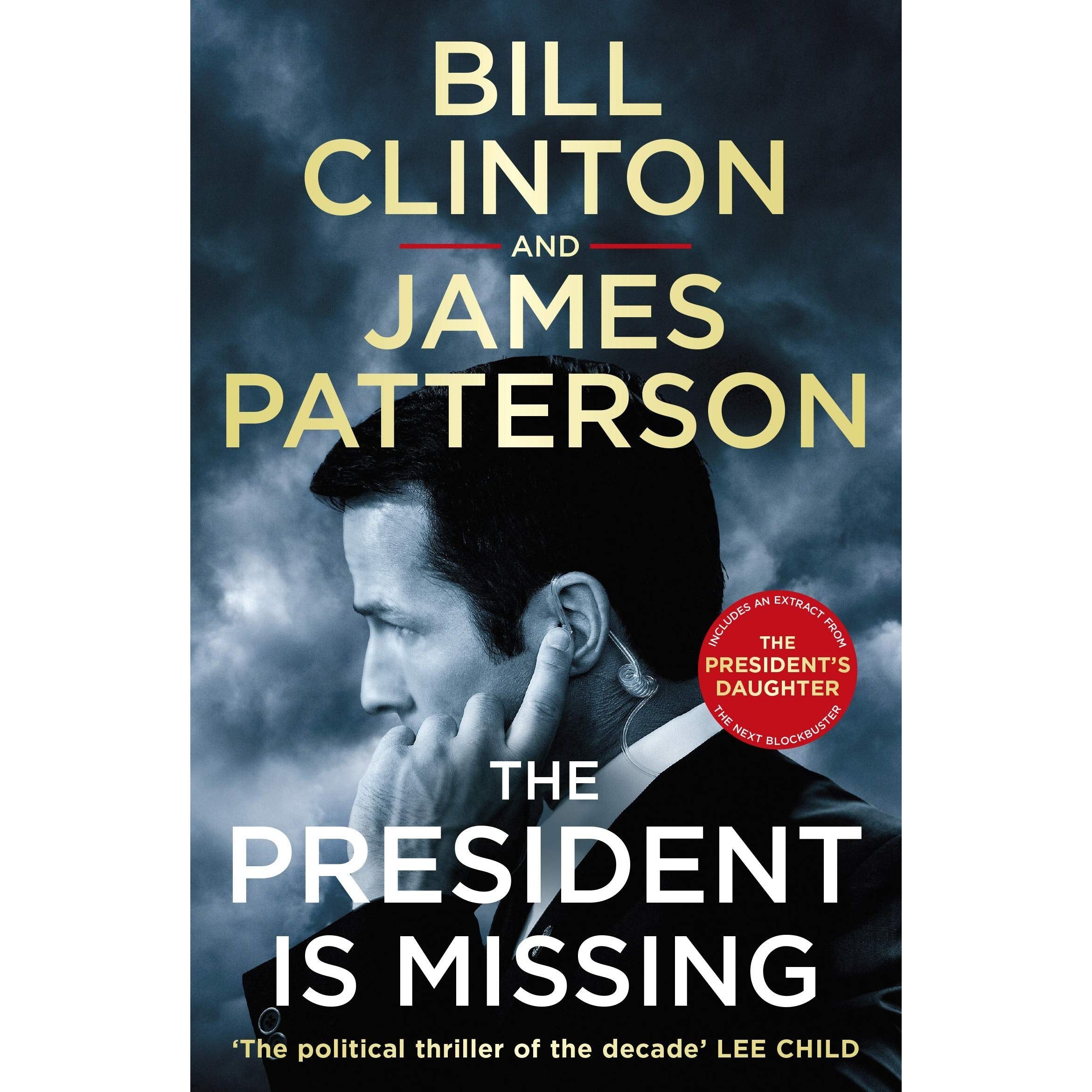The President is Missing: The political thriller of the decade: 1 (Bill Clinton and James Patterson stand-alone thrillers, 1)