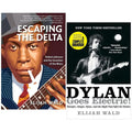 Elijah Wald 2 Books Collection Set (Dylan Goes Electric & Escaping The Delta)