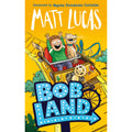 BobLand: The second hilarious children's illustrated adventure story of family and friendship from the bestselling author of THE BOY WHO SLEPT THROUGH CHRISTMAS, new for 2025!