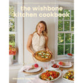 The Wishbone Kitchen: Seasonal Recipes for Everyday Luxury and Elevated Entertaining