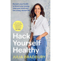 Hack Yourself Healthy: Reclaim your health to boost your energy, clear your mind and live a long, vibrant life